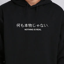 Load image into Gallery viewer, Nothing Is Real Hoodies Harajuku Japanese Letter Print Thick  Hoodie